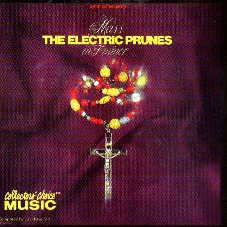 ELECTRIC PRUNES - Mass in F Minor - Zortam Music