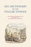 1811 dictionary of the vulgar tongue : a dictionary of buckish slang, university wit, and pickpocket eloquence