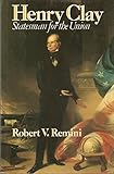 Henry Clay : statesman for the Union