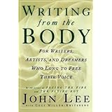 writing from the body for writers artists and dreamers who long to free their voice