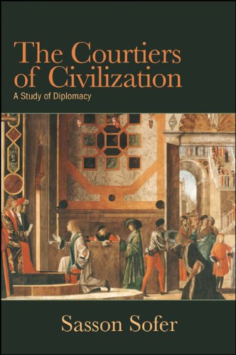The Courtiers of Civilization: A Study of Diplomacy