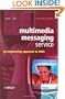 Multimedia Messaging Service: An Engineering Approach to MMS
