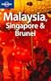 Lonely Planet Malaysia, Singapore & Brunei 10th Ed.: 10th edition