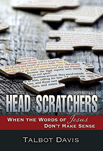 Head Scratchers: When the Words of Jesus Don't Make Sense