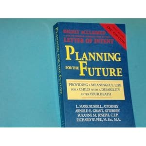 Planning for the Future: Providing a Meaningful Life for a Child With a Disability After Your Death