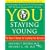 You: Staying Young: The Owner's Manual for Extending Your Warranty