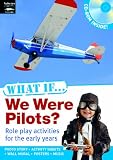 What if we were pilots? : the project book for role play in early years settings