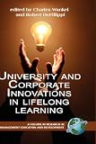 University and Corporate Innovations in Lifelong Learning (HC) (Research in Management Education and Development)