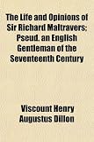 The Life and Opinions of Sir Richard Maltravers; Pseud. an English Gentleman of the Seventeenth Century image