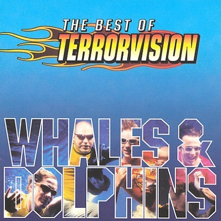 Terrorvision - Whales & Dolphins - Zortam Music
