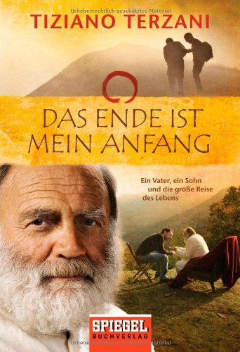 Produkt-Bild: Das Ende ist mein Anfang: Ein Vater, ein Sohn und die gro&szlig;e Reise des Lebens
