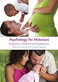 Psychology for midwives : pregnancy, childbirth and puerperium