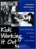 Kids Working It Out: Stories and Strategies for Making Peace in Our Schools