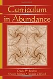 Curriculum in Abundance (Studies in Curriculum Theory Series)