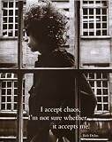 (16x20) Bob Dylan I Choose to Accept Chaos Music Poster Print