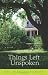 Things Left Unspoken: A Novel