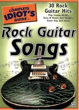 the complete idiot's guide to rock guitar songs: 0 - alfred publishing