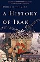 A History of Iran: Empire of the Mind