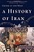 A History of Iran: Empire of the Mind A History of Iran: Empire of the Mind