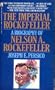 The Imperial Rockefeller: A Biography of Nelson A. Rockefeller