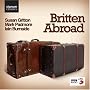 Britten Abroad (Susan Gritton/Mark Padmore/Iain Burnside)