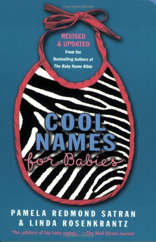 Cool Names for Babies, by Pamela Redmond Satran, Linda Rosenkrantz Finch