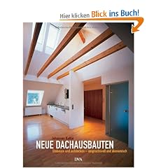 Neue Dachausbauten: Umbauen und aufstocken - anspruchsvoll und �konomisch