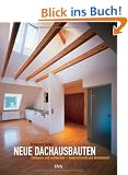Neue Dachausbauten: Umbauen und aufstocken - anspruchsvoll und �konomisch