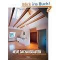 Neue Dachausbauten: Umbauen und aufstocken - anspruchsvoll und �konomisch