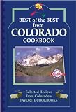 Best of the Best from Colorado: Selected Recipes from Colorado