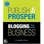 Publish and Prosper: Blogging for Your Business