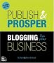 Publish and Prosper: Blogging for Your Business Publish and Prosper: Blogging for Your Business
