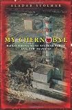 My Chernobyl: What's Wrong with Nuclear Power and How to Fix It
