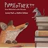 Pippilothek??? Eine Bibliothek wirkt Wunder