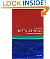 Particle Physics: A Very Short Introduction