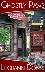 Ghostly Paws (Mystic Notch Cozy Mystery Series Book 1)