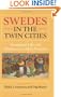 Swedes in the Twin Cities : Immigrant Life and Minnesota's Urban Frontier