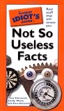 The Pocket Idiots Guide to Not So Useless Facts