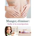 Manger, �liminer, halte � la constipation