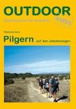 Pilgern auf den Jakobswegen - Raimund Joos