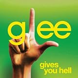 GLEE CAST - GIVES YOU HELL