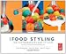 More Food Styling for Photographers & Stylists: A guide to creating your own appetizing art