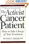 The Activist Cancer Patient: How to Take Charge of Your Treatment
