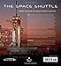 The Space Shuttle: Celebrating Thirty Years of NASA's First Space Plane