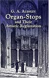 Organ-Stops and Their Artistic Registration