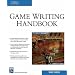 Game Writing Handbook (Charles River Media Game Development)