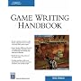 Game Writing Handbook (Charles River Media Game Development) (Charles River Media Game Development)