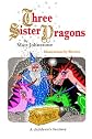 Three Sister Dragons (Volume 1)