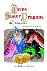 Three Sister Dragons (Volume 1)