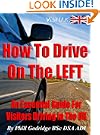 How To Drive On The Left - An Essential Guide For Visitors Driving In The U.K.